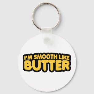 Ich bin glatt wie Butter Schlüsselanhänger