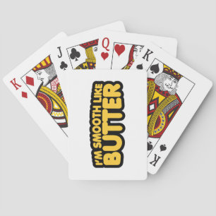Ich bin glatt wie Butter Spielkarten