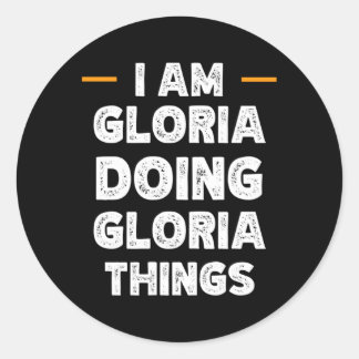 Ich bin Gloria Doing Gloria Things Individuelle Na Runder Aufkleber