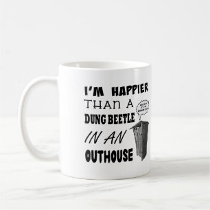 Ich bin glücklicher als ein Mistkäfer in einem H Kaffeetasse