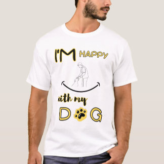 ich-bin-gluecklich-mit-meinem-Hund-Leben-ist-besse T-Shirt