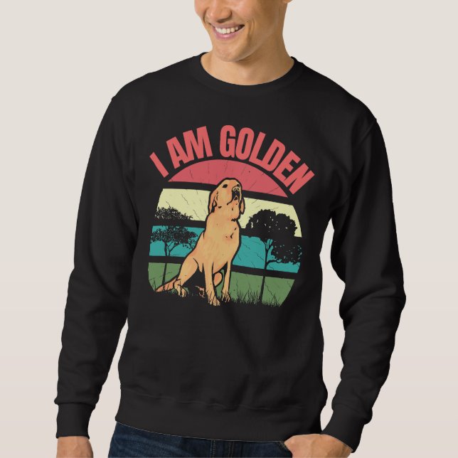 Ich bin Golden Golden Retriever Sweatshirt (Vorderseite)