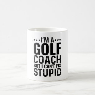 Ich bin Golf Coach, aber ich kann keinen Dummkopf  Kaffeetasse