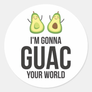 Ich bin Gonna Guac Deine Welt Funny Guacamole Avoc Runder Aufkleber