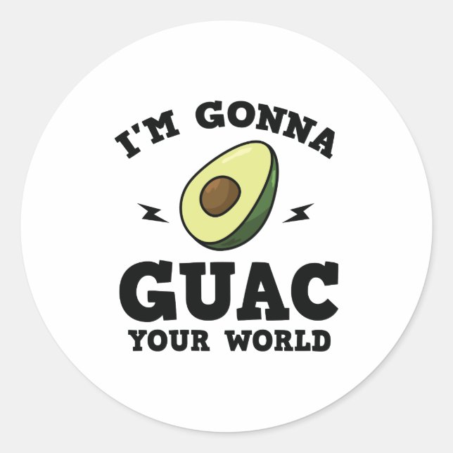 Ich bin Gonna Guac Deine Welt Funny Guacamole Avoc Runder Aufkleber (Vorderseite)