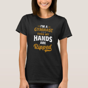 Ich bin Gymnastin, selbst meine Hände sind mit Acr T-Shirt