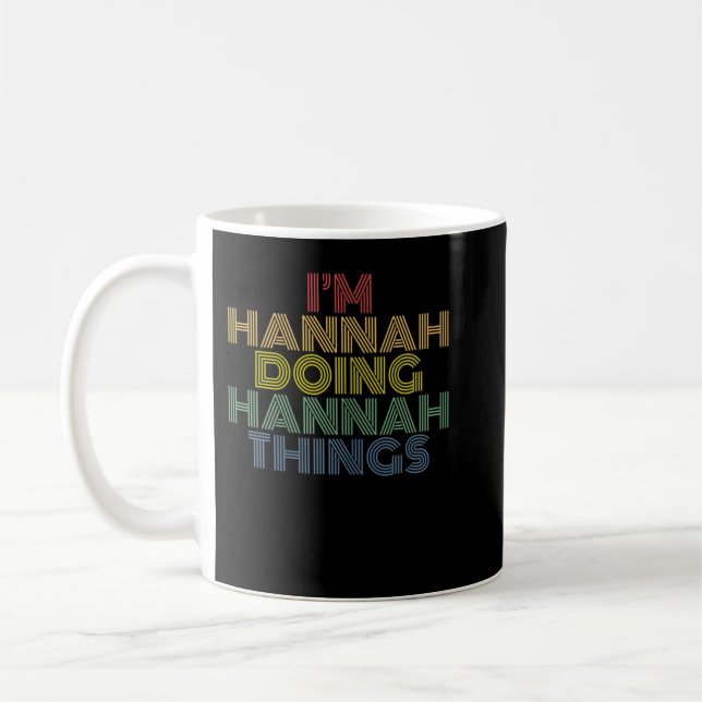 Ich bin Hannah Doing Hannah Dinge Personalisiert N Kaffeetasse (Links)