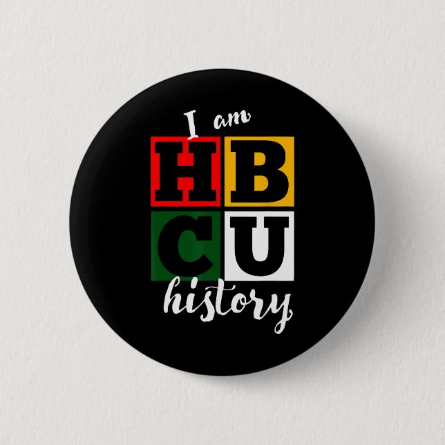 Ich bin Hbcu-Geschichte - Schwarzer Geschichtsmona Button (Vorderseite)