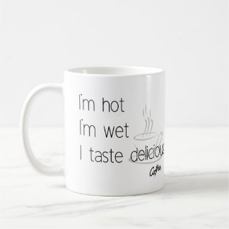 Ich bin heiß, ich bin nass, ich schmecke köstliche kaffeetasse