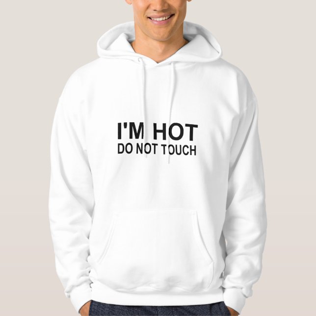 Ich bin heiß Keine Touch Hoodie (Vorderseite)