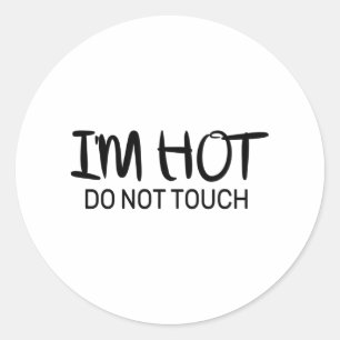 Ich bin heiß Keine Touch Runder Aufkleber