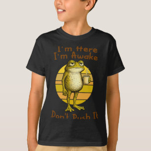 Ich bin Hemd hier wach morgens Stimmung mürrisch T-Shirt