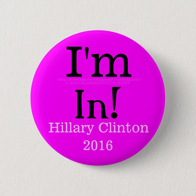 Ich bin herein! Hillary Clinton 2016 Button (Vorderseite)