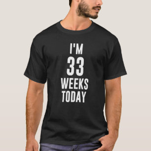 Ich bin heute 33 Wochen Meme Funny Baby Ankündigun T-Shirt