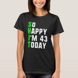 Ich bin heute 43 Geburtstagsjubiläum T-Shirt