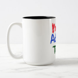 Ich bin heute nicht erwachsen zweifarbige tasse