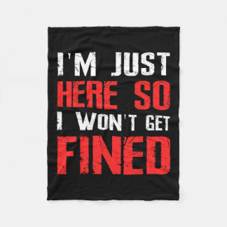 Ich bin hier, also bekomme ich keine Geldstrafe fü Fleecedecke