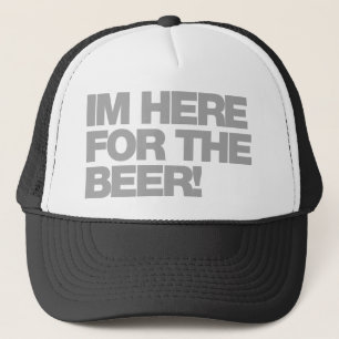 Ich bin hier für das Bier - trinkender betrunkene Truckerkappe