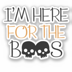 Ich bin hier für den Boos - Skull Halloween Pun Aufkleber