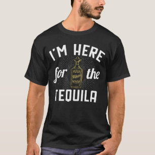 Ich bin hier für den Tequila Cinco De Drinko T-Shirt