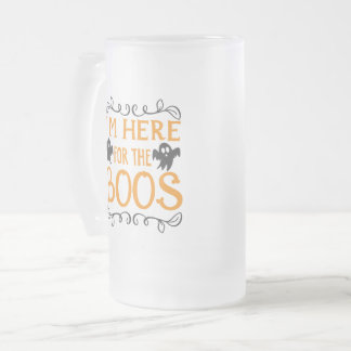 Ich bin hier für die Boos mattiert Beer Tasse