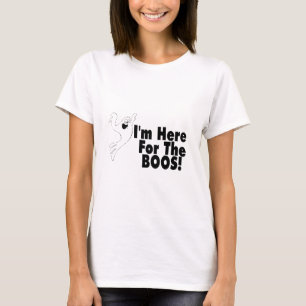 Ich bin hier für die Boos T-Shirt