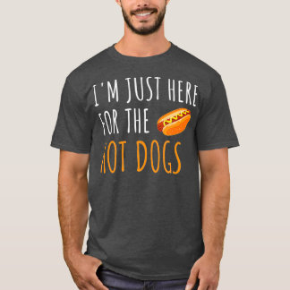 Ich bin hier für die heißen Hunde Funny Food T-Shirt
