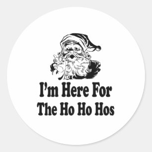 Ich bin hier für die ho ho hos runder aufkleber