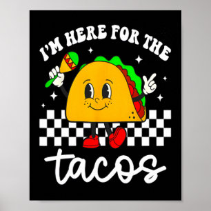 Ich bin hier für die Tacos Cinco De Mayo Kleinkind Poster