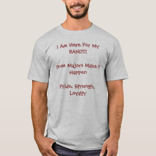 Ich bin hier für mein BAND!!! Tambourmajore lasse T-Shirt