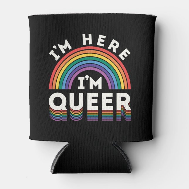 Ich bin hier, ich bin Que LGBTQ Rainbow Gay Pride Dosenkühler (Vorderseite)