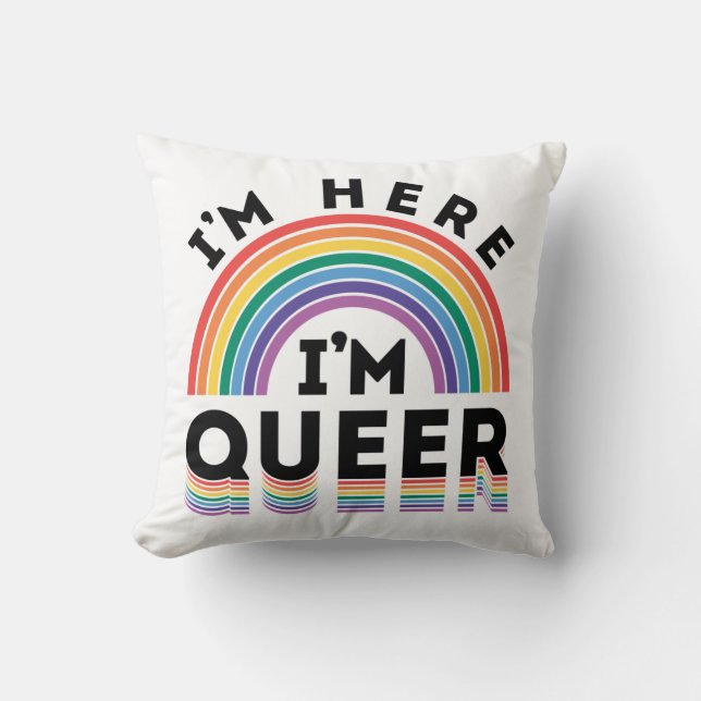 Ich bin hier, ich bin Queer Gay Pride Month Rainbo Kissen (Vorderseite)