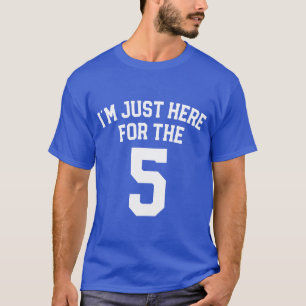 Ich bin hier nur für die fünf Sportnummern T-Shirt