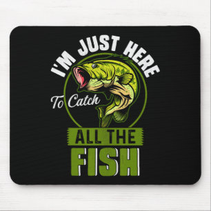 Ich bin hier nur, um alle Fische lustig zu angeln Mousepad