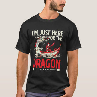 Ich bin hier nur wegen des Drachen für das Drachen T-Shirt