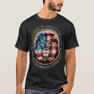 Ich bin hier, um andere Löwen zu erwecken, Patriot T-Shirt