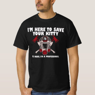 Ich bin hier, um deinen kleinen, lustigen Feuerweh T-Shirt