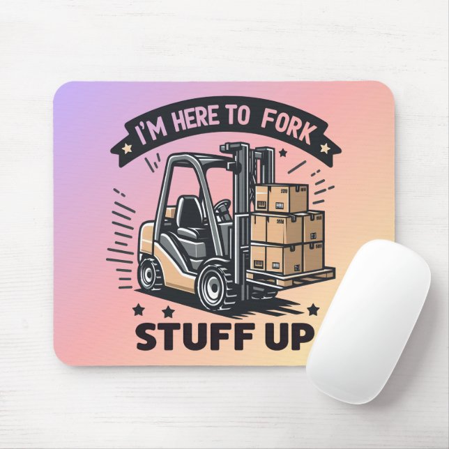 Ich bin hier, um den lustigen Gabelstaplerfahrer a Mousepad (Mit Mouse)