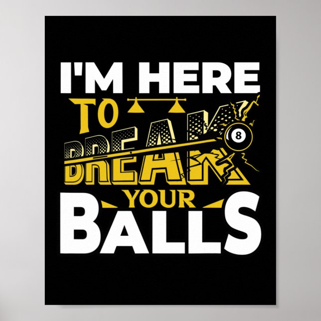 Ich bin hier, um Ihr Pool Billard Player Funny zu  Poster (Vorne)