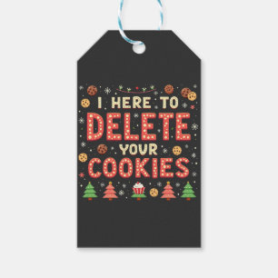 Ich bin hier, um Ihre Cookies zu löschen, hässlich Geschenkanhänger
