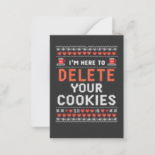 Ich bin hier, um Ihre Cookies zu löschen Ugly Xmas Mitteilungskarte