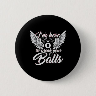 Ich bin hier, um Ihre lustigen Billard Design 8bal Button