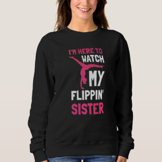 Ich bin hier, um meine Flippin-Schwester Cheer-Sch Sweatshirt