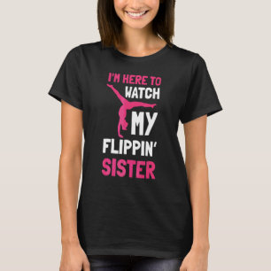 Ich bin hier, um meine Flippin-Schwester Cheer-Sch T-Shirt