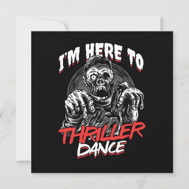 Ich bin hier, um Thriller Tanz Freaky Halloween Ge Einladung (Vorderseite)