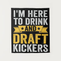 Ich bin hier, um zu trinken und Kickers Funny Fant