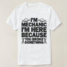Ich bin hier, weil du etwas Witzigen Vater gebroch T-Shirt