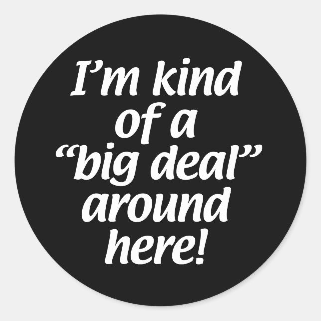 Ich bin hier ziemlich groß. runder aufkleber (Vorderseite)