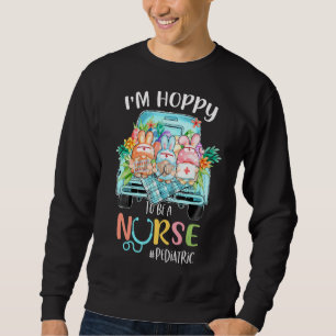 Ich bin Hobby, eine pädiatrische Krankenschwester Sweatshirt