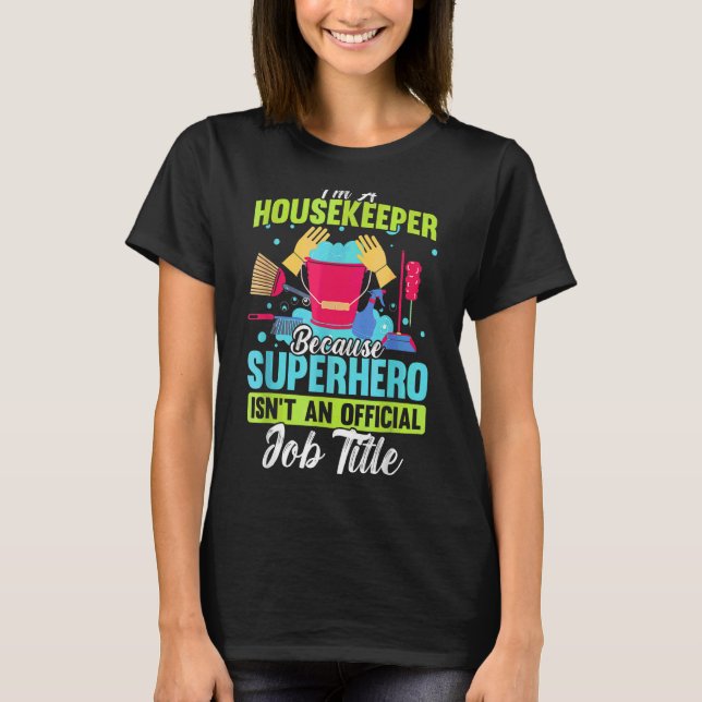 Ich bin Housekeeper T-Shirt (Vorderseite)